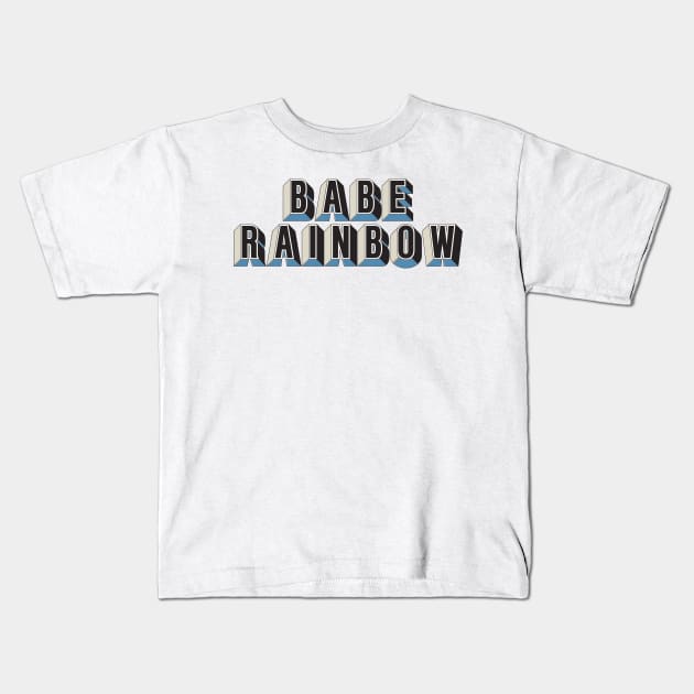 Babe Rainbow Kids T-Shirt by saudade